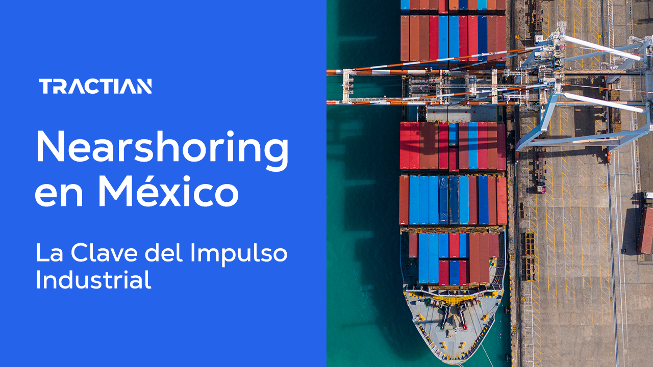 Nearshoring en México: La Clave del Desarrollo Industrial