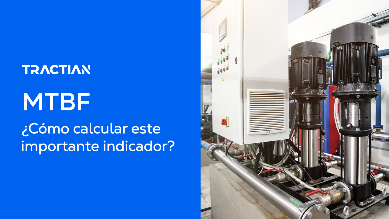 MTBF: Qué es y cómo calcular este indicador de mantenimiento