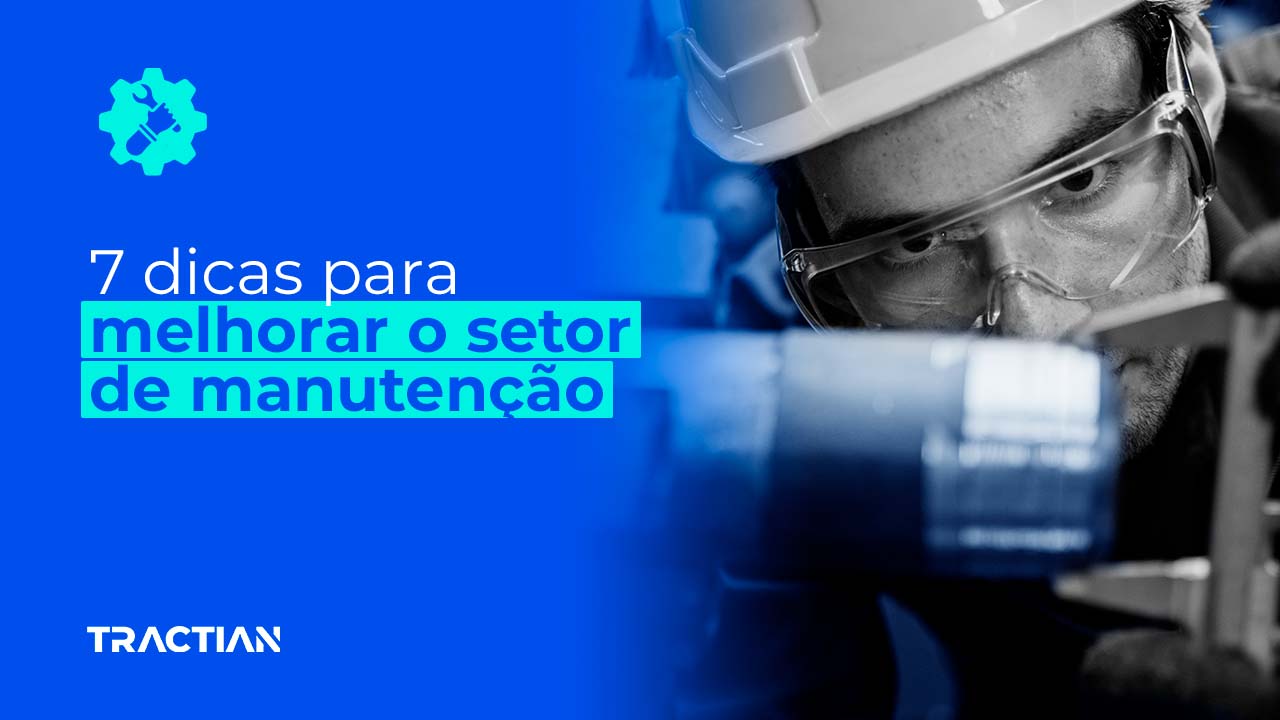 7 dicas para alcançar a excelência na manutenção