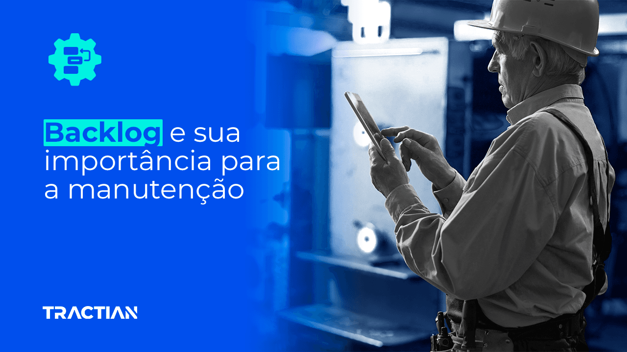 Entenda a importância do Backlog para a manutenção