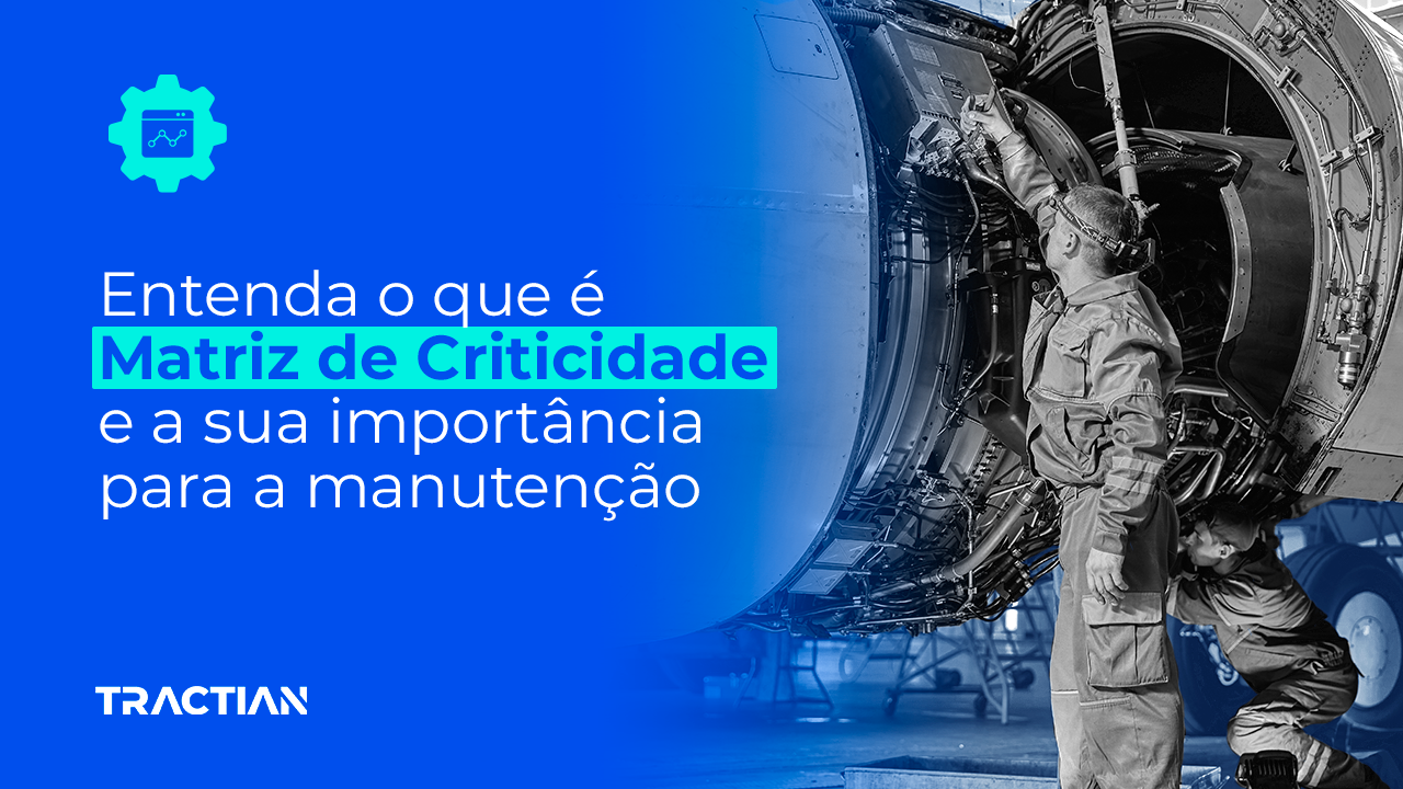 Saiba tudo sobre matriz de criticidade