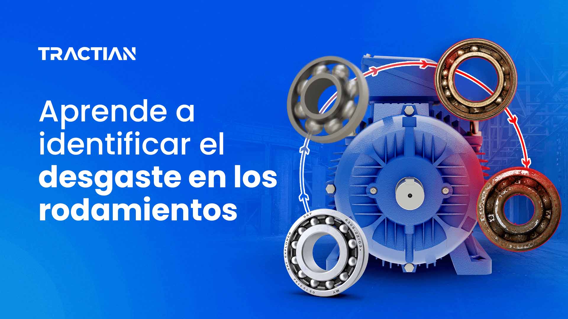 Las 4 fases de desgaste en rodamientos
