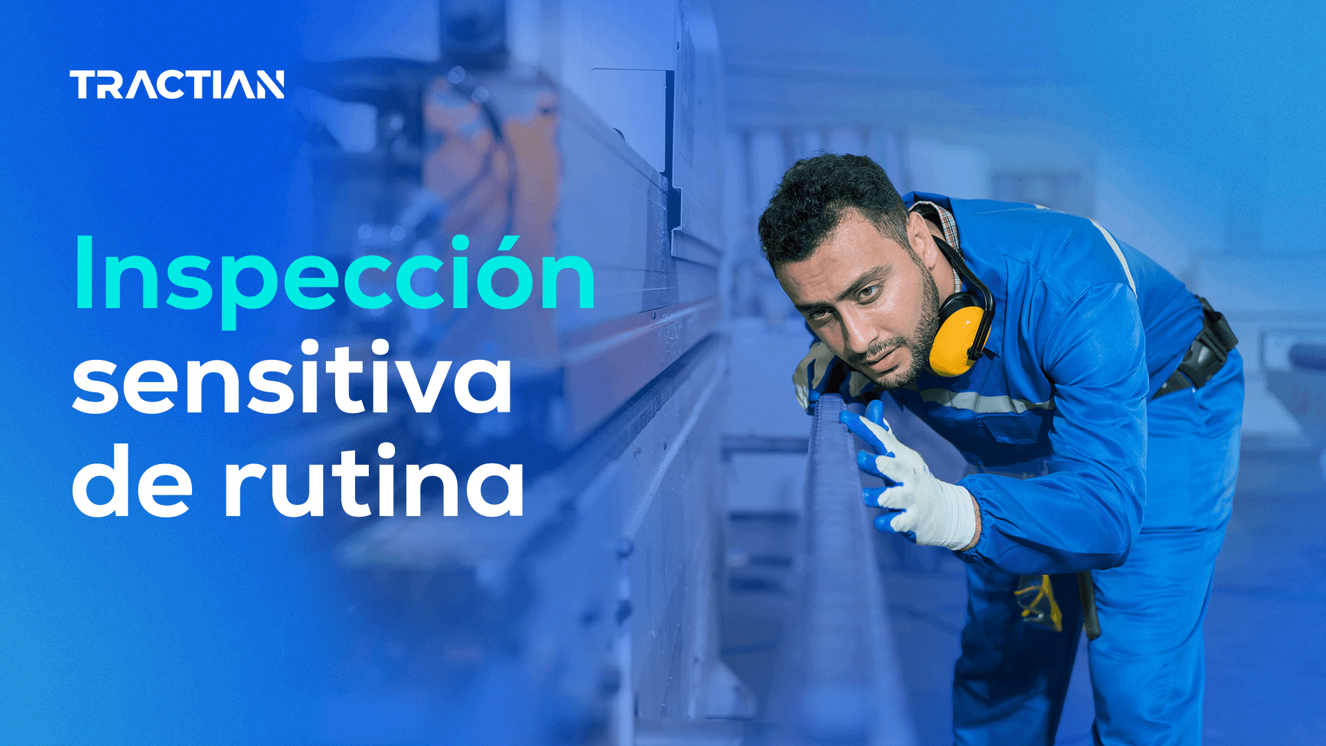 Inspección sensitiva de rutina en mantenimiento