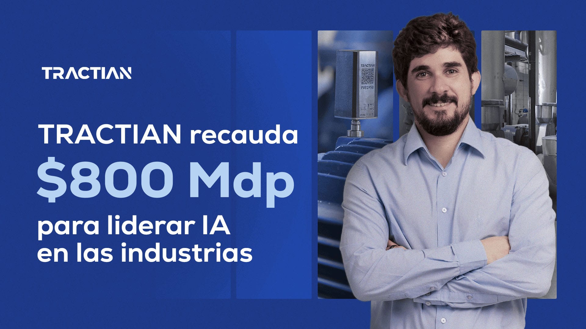 TRACTIAN recauda $800 Mdp para impulsar tecnología de IA en las industrias de México