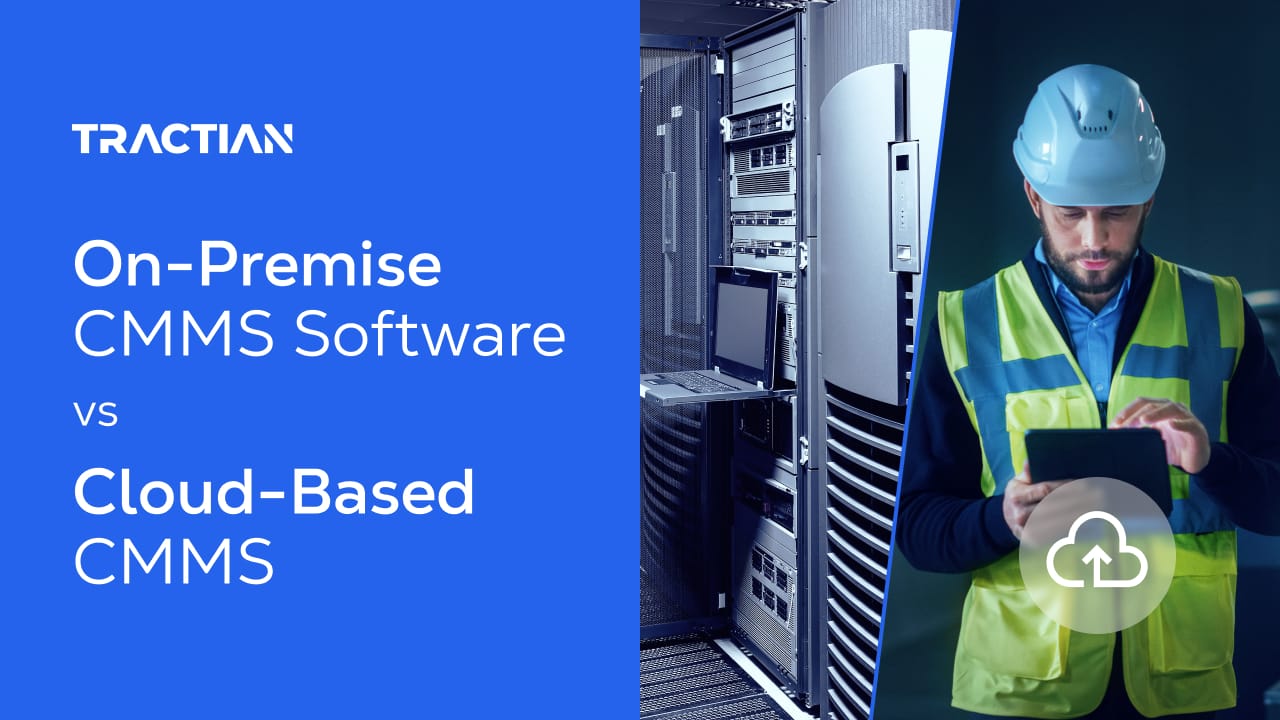 On-Premise CMMS Software vs Cloud-Based CMMS: Differences