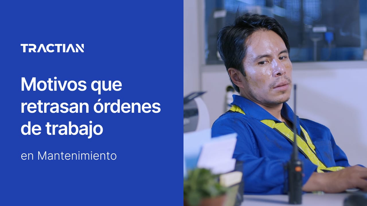 Motivos que retrasan órdenes de trabajo en mantenimiento