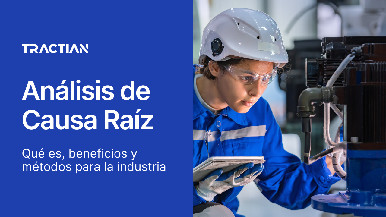 Análisis de Causa Raíz: qué es, beneficios y métodos para la industria