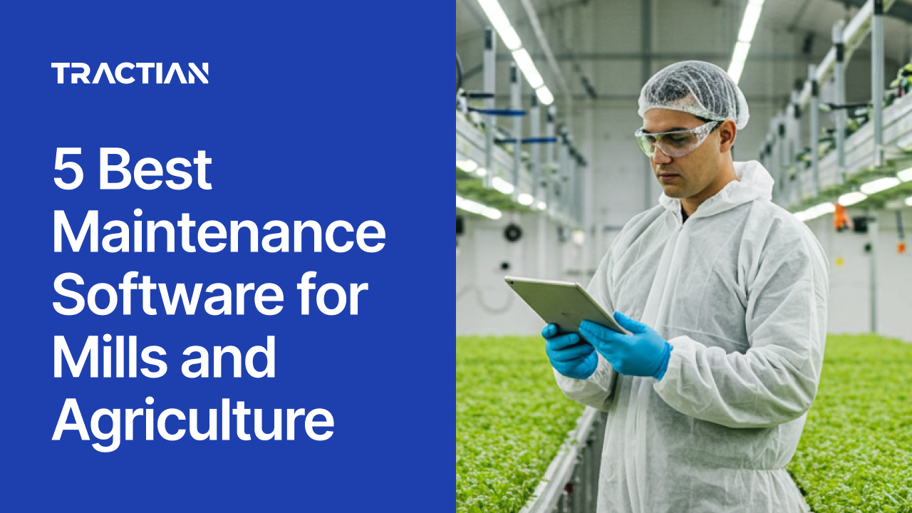 5 Best Maintenance Software for Mills and Agriculture