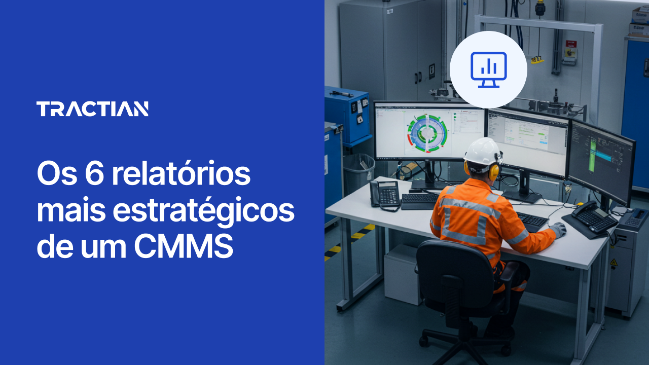 Os 6 relatórios mais estratégicos de um CMMS