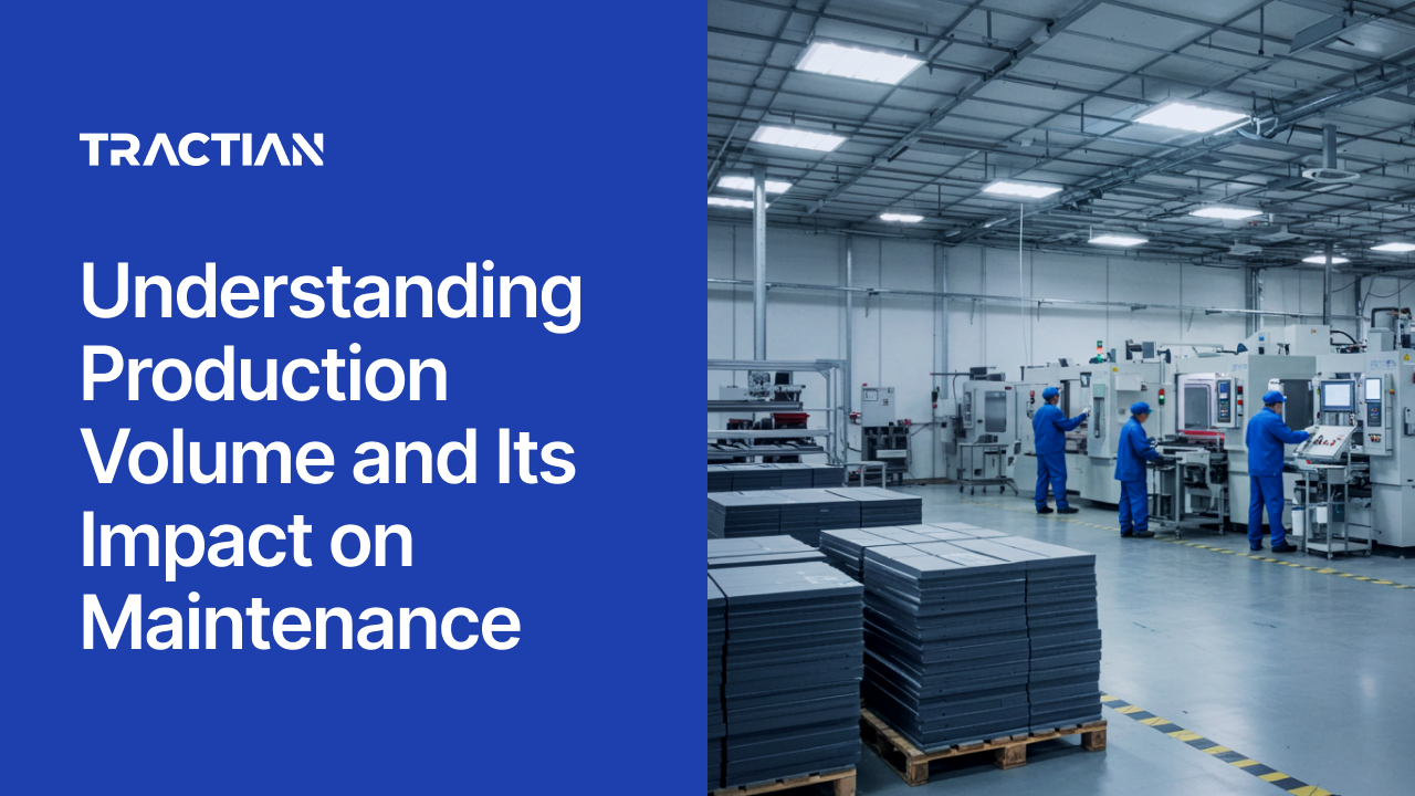 Understanding Production Volume and Its Impact on Maintenance