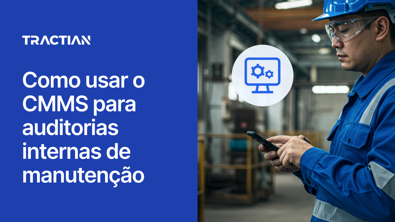 Como usar o CMMS para auditorias internas de manutenção