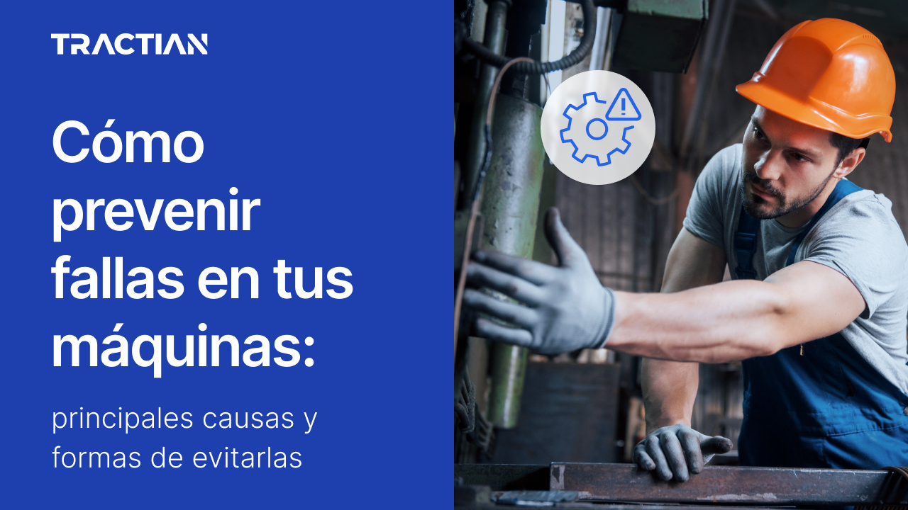 Cómo prevenir fallas en tus máquinas: principales causas y formas de evitarlas