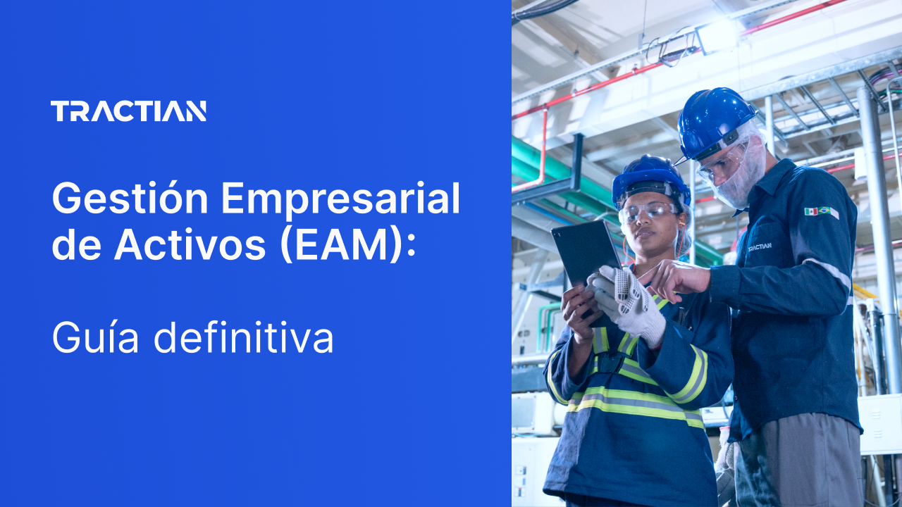 Gestión Empresarial de Activos (EAM): Guía definitiva