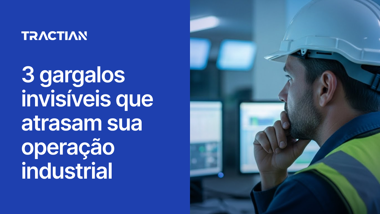 3 gargalos invisíveis que atrasam sua operação industrial