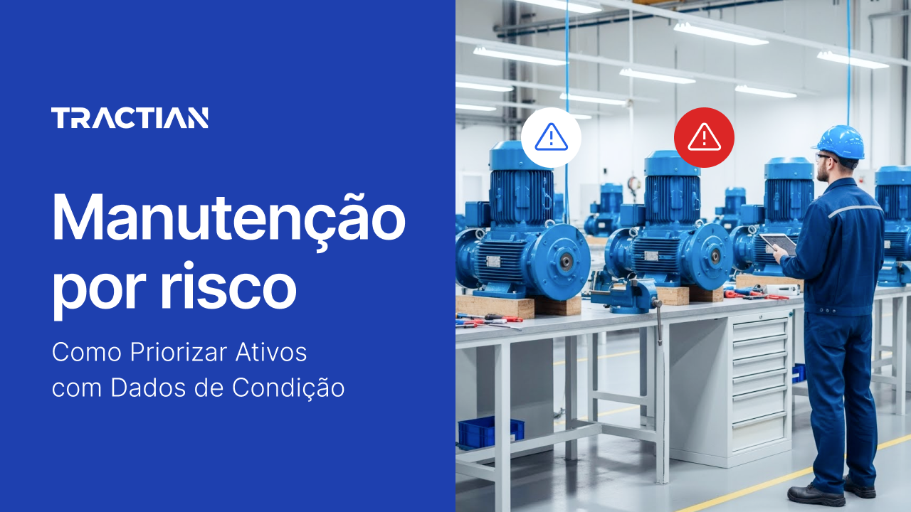 Manutenção por risco: como priorizar ativos com dados de condição
