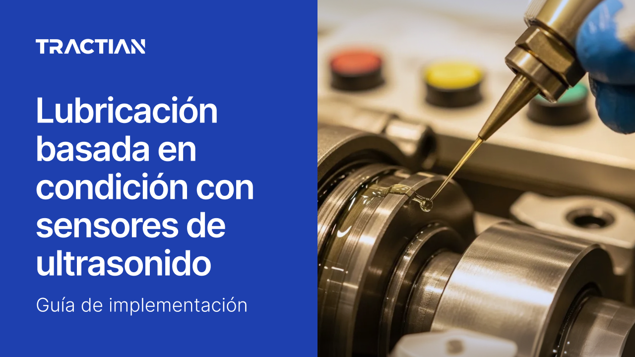 Lubricación basada en condición con sensores de ultrasonido: guía de implementación