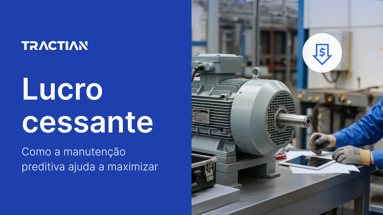 Lucro cessante: como a manutenção preditiva ajuda a minimizar