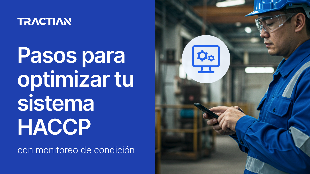 Pasos para optimizar tu sistema HACCP con monitoreo de condición